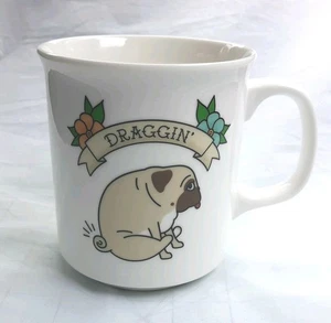 PUG COFFEE MUG Draggin My Bottom It Itches Genuine Fred Mug Cup Mugging Out  - Picture 1 of 7