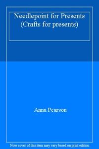 Needlepoint for Presents (Crafts for presents) By Anna Pearson