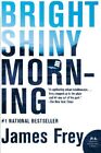 Bright Shiny Morning Ps By James Frey Brand New