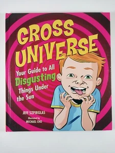 Gross Universe: Your Guide to All Disgusting .. von Jeff Szpirglas (2005, HC) - Bild 1 von 3