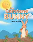 The Carotene Bunny by Mark Tepper Paperback Book