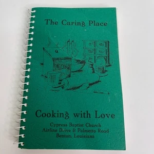 The Caring Place Cooking with Love Cypress Baptist Church Airline Drive Cookbook - Picture 1 of 9