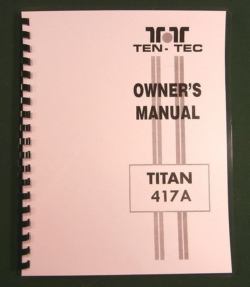 TenTec Titon III Model 417A Operator's Manual, comb bound & plastic covers! - Image 1 of 1
