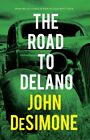 The Road to Delano by John DeSimone  NEW Hardback