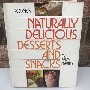 Rodale’s Naturally Delicious Desserts & Snacks Faye Martin 0878572112 Vintage HC - Picture 1 of 13