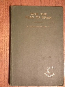 With the Flag of Spain A Biographical History of the Conquest -  T. Todd-Potts  - Imagen 1 de 2