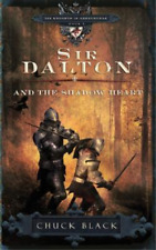 Chuck Black Sir Dalton and the Shadow Heart (Paperback) Knights of Arrethtrae
