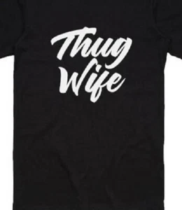 Thug Wife T shirt Tee Funny... Gangsta girl Husband Bride - Picture 1 of 1