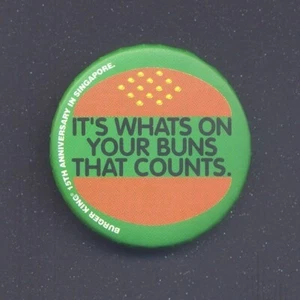 Burger King "It's whats on your buns that c" Pin - 15th Anniversary in Singapore - Bild 1 von 2