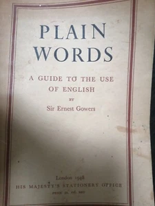 Plain Words, Guide to the Use of English, by Sir Ernest Gowers, London 1948 HMSO - Picture 1 of 2
