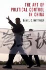 Daniel C. Mattingly - The Art of Political Control in China - New Pape - J555z