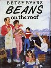 Beans on the Roof By Betsy Byars, Melodye Rosales