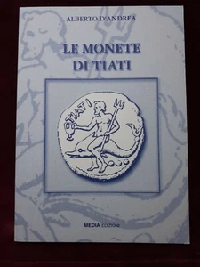 LE MONETE DI TIATI di Alberto d'Andrea - Foto 1 di 3