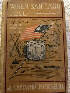 When Santiago Fell Hard Cover 1899 Antique Book Rare Ish Bonehill Illustrated  - Picture 1 of 18