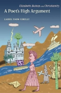 Laurel Snow Corelle A Poet's High Argument (Hardback)