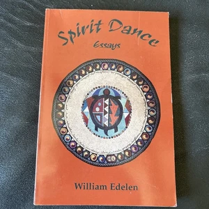 SPIRIT DANCE ESSAYS BY WILLIAM EDELEN.  SIGNED - Picture 1 of 5