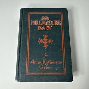 THE MILLIONAIRE BABY by Anna Katharine Green 1st ed 1905 Antique Book - Imagen 1 de 10