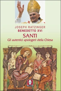Santi. Gli Autentici Apologeti Della Chiesa Benedetto Xvi (Joseph Ratzinger) L - Imagen 1 de 1