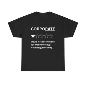 Funny Corporate Reviews Unisex T-shirt Quirky Gift for Office Workers Sarcastic - Picture 1 of 137