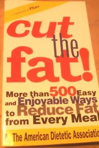 Cut the Fat! Reduce Fat in Every Meal! Diet American Dietetic Association Book - Bild 1 von 3