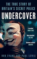 Undercover: The True Story of Britain's Secret Police By Paul L .9781783350346