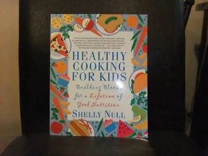 Healthy Cooking For Kids Shelly Null 1999 PB - Picture 1 of 5