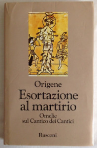 ORIGENE ESORTAZIONE AL MARTIRIO RUSCONI EDITORE 1985 PRIMA EDIZIONE