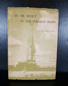 SIGNED "An Oil Scout in the Permian Basin 1924-60" Clarence Pope Hardcover RARE - Foto 1 di 8