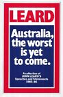 JOHN LEARD Australia, The Worst is Yet to Come: A Collection of John Leard's Spe