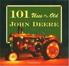 101 Uses For An Old John Deere (John Deere (Voyageur By Cletus Hohman Excellent