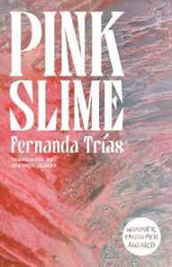 Pink Slime 9781914484308 Fernanda Trias - Free Tracked Delivery