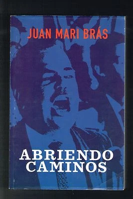 Juan Mari Bras Abriendo Caminos Discursos Ponencias Puerto Rico 1st Edition 2001 - Image 1 of 2