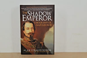 The Shadow Emperor - Napoleon III - Alan Strauss-Schom - Hardback 2018 (#84) - Imagen 1 de 3