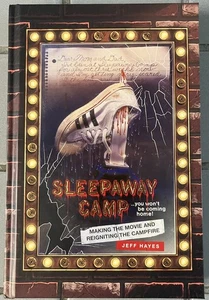 Sleepaway Camp Making The Movie And Reigniting Campfire 1st Edition SIGNED HC - Foto 1 di 4