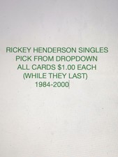 RICKEY HENDERSON SINGLES-PICK FROM DROPDOWN-ALL CARDS $1.00 EACH-WHILE THEY LAST