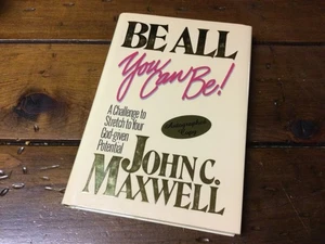 ** DOUBLE-SIGNED ** John C. Maxwell ** BE ALL YOU CAN BE! ** (1987 HC/DJ) ** - Foto 1 di 8
