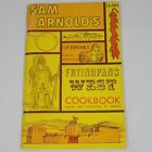 Sam Arnolds Frying Pans West Cookbook 1969 Foods and Drinks from the Frontier