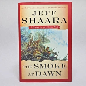 Smoke at Dawn : A Novel of the Civil War by Jeff Shaara (2014, Hardcover) - Foto 1 di 14