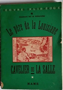 Le père de la Louisiane Cavelier de La Salle | Charles De La Roncière | Bon état - Picture 1 of 1