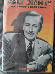 Walt Disney: Hollywood's Dark Prince - A Biography by Eliot, Marc - Bild 1 von 1