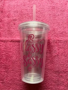 New 14oz Acrylic Tumbler "Classy & Sassy " Lid and Straw Durable & Reuseable - Picture 1 of 2