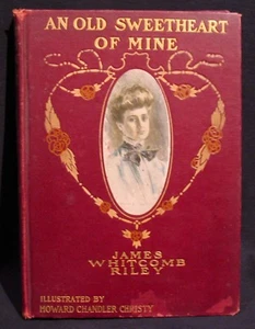 AN OLD SWEETHEART OF MINE-James Whitcomb Riley-1902 1st Edition-Bobbs Merrill Co - Picture 1 of 6