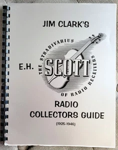 Jim Clark's E. H. Scott Radio Collectors Guide (1925-1946) Revised Edition 1998 - Bild 1 von 4