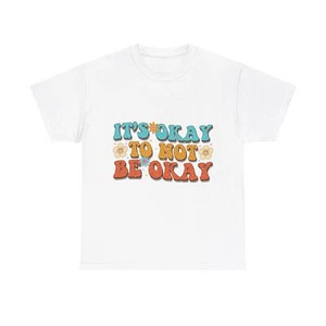 It’s Okay to Not Be Okay’ T-Shirt Unisex Cotton Tee for Positive Mental Health - Picture 1 of 21