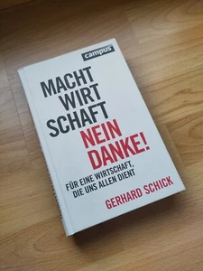 Machtwirtschaft - nein danke! - Gerhard Schick - Zustand gut - Bild 1 von 2