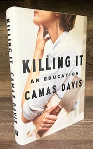 KILLING IT: AN BILDUNG von Camas Davis! TRUE HB 1. SIGNIERT! WIE NEU / UNGELESEN! - Bild 1 von 3