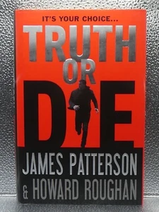 James Patterson Truth Or Die HC + DJ 2015 H R First Edition 1st Printing 1st/1st - Picture 1 of 11
