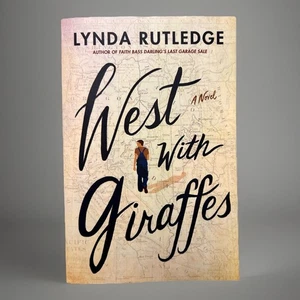 West with Giraffes : A Novel by Lynda Rutledge (2021, Trade Paperback) - Picture 1 of 2