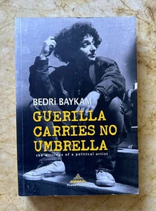 BEDRI BAYKAM : Guerilla Carries No Umbrella | 2019 Paperback SIGNED - Imagen 1 de 5