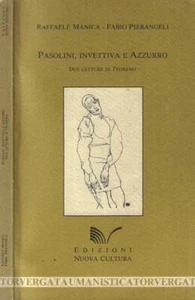 Pasolini, invettiva e Azzurro. Due letture di Teorema. Raffaele Manica- Fabio Pi - Foto 1 di 1